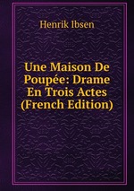 Une Maison De Poupe: Drame En Trois Actes (French Edition)