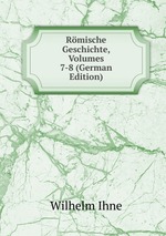 Rmische Geschichte, Volumes 7-8 (German Edition)