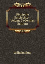 Rmische Geschichte--, Volume 3 (German Edition)