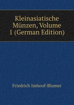 Kleinasiatische Mnzen, Volume 1 (German Edition)