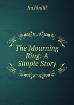 The Mourning Ring: A Simple Story