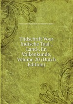 Tijdschrift Voor Indische Taal-, Land-, En Volkenkunde, Volume 20 (Dutch Edition)