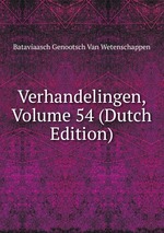 Verhandelingen, Volume 54 (Dutch Edition)