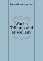 Works: Tributes and Miscellany