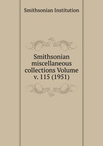 Smithsonian miscellaneous collections Volume v. 115 (1951)