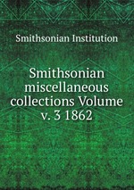 Smithsonian miscellaneous collections Volume v. 3 1862