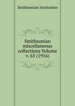 Smithsonian miscellaneous collections Volume v. 65 (1916)