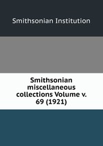 Smithsonian miscellaneous collections Volume v. 69 (1921)