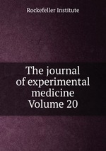 The journal of experimental medicine Volume 20