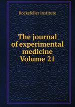 The journal of experimental medicine Volume 21
