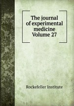 The journal of experimental medicine Volume 27