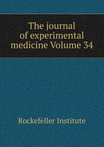 The journal of experimental medicine Volume 34
