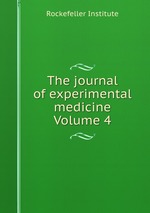 The journal of experimental medicine Volume 4