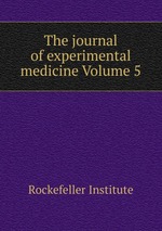 The journal of experimental medicine Volume 5