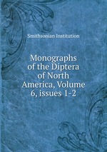 Monographs of the Diptera of North America, Volume 6, issues 1-2