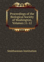 Proceedings of the Biological Society of Washington, Volumes 11-12
