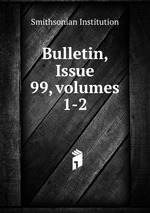 Bulletin, Issue 99, volumes 1-2