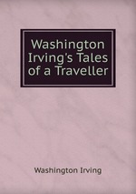 Washington Irving`s Tales of a Traveller