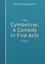 Cymbeline: A Comedy in Five Acts