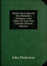 Notice Sur La Raret Des Mdailles Antiques: Leur Valeur Et Leur Prix Calculs (French Edition)