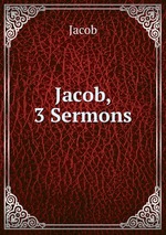 Jacob, 3 Sermons