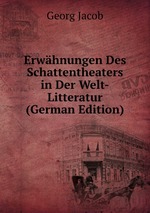 Erwhnungen Des Schattentheaters in Der Welt-Litteratur (German Edition)