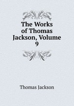 The Works of Thomas Jackson, Volume 9