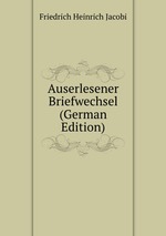 Auserlesener Briefwechsel (German Edition)