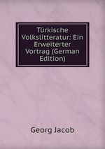 Trkische Volkslitteratur: Ein Erweiterter Vortrag (German Edition)