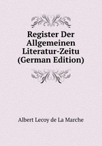 Register Der Allgemeinen Literatur-Zeitu (German Edition)