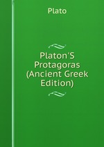 Platon`S Protagoras (Ancient Greek Edition)
