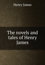 The novels and tales of Henry James