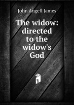 The widow: directed to the widow`s God