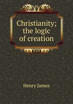 Christianity; the logic of creation