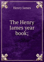 The Henry James year book;