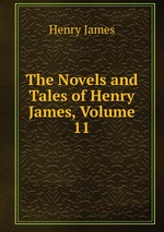 The Novels and Tales of Henry James, Volume 11