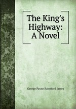 The King`s Highway: A Novel