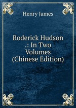 Roderick Hudson .: In Two Volumes (Chinese Edition)