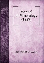 Manual of Mineralogy (1857)