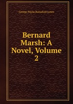 Bernard Marsh: A Novel, Volume 2
