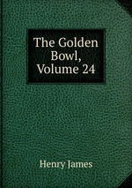 The Golden Bowl, Volume 24