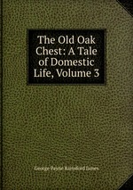 The Old Oak Chest: A Tale of Domestic Life, Volume 3