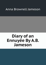 Diary of an Ennuye By A.B. Jameson