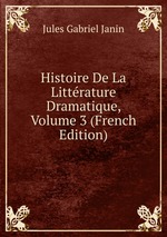 Histoire De La Littrature Dramatique, Volume 3 (French Edition)