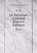 Le Talisman (L`opale) (French Edition)
