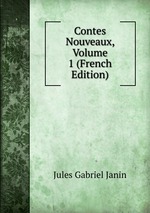 Contes Nouveaux, Volume 1 (French Edition)