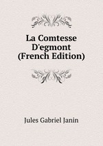 La Comtesse D`egmont (French Edition)