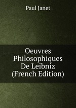 Oeuvres Philosophiques De Leibniz (French Edition)