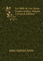 Les Mille & Une Nuits: Contes Arabes, Volume 3 (French Edition)