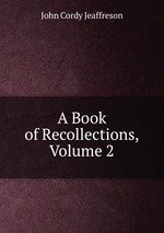 A Book of Recollections, Volume 2